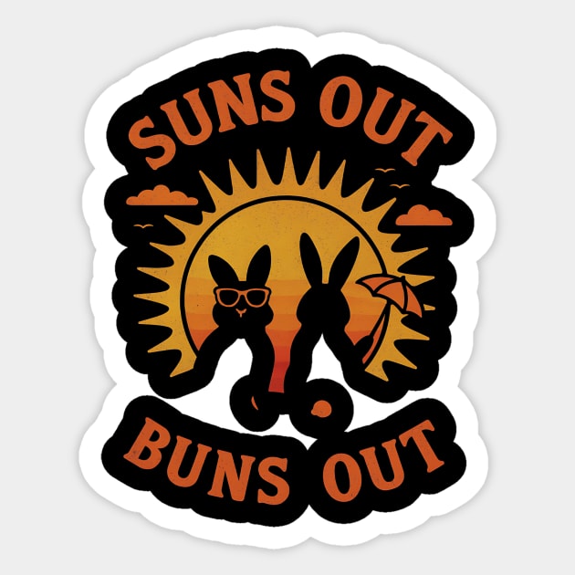 Suns-Out-Buns-Out Sticker by ArtistTee ⭐⭐⭐⭐⭐